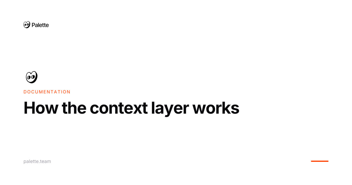 How the context layer works | Palette